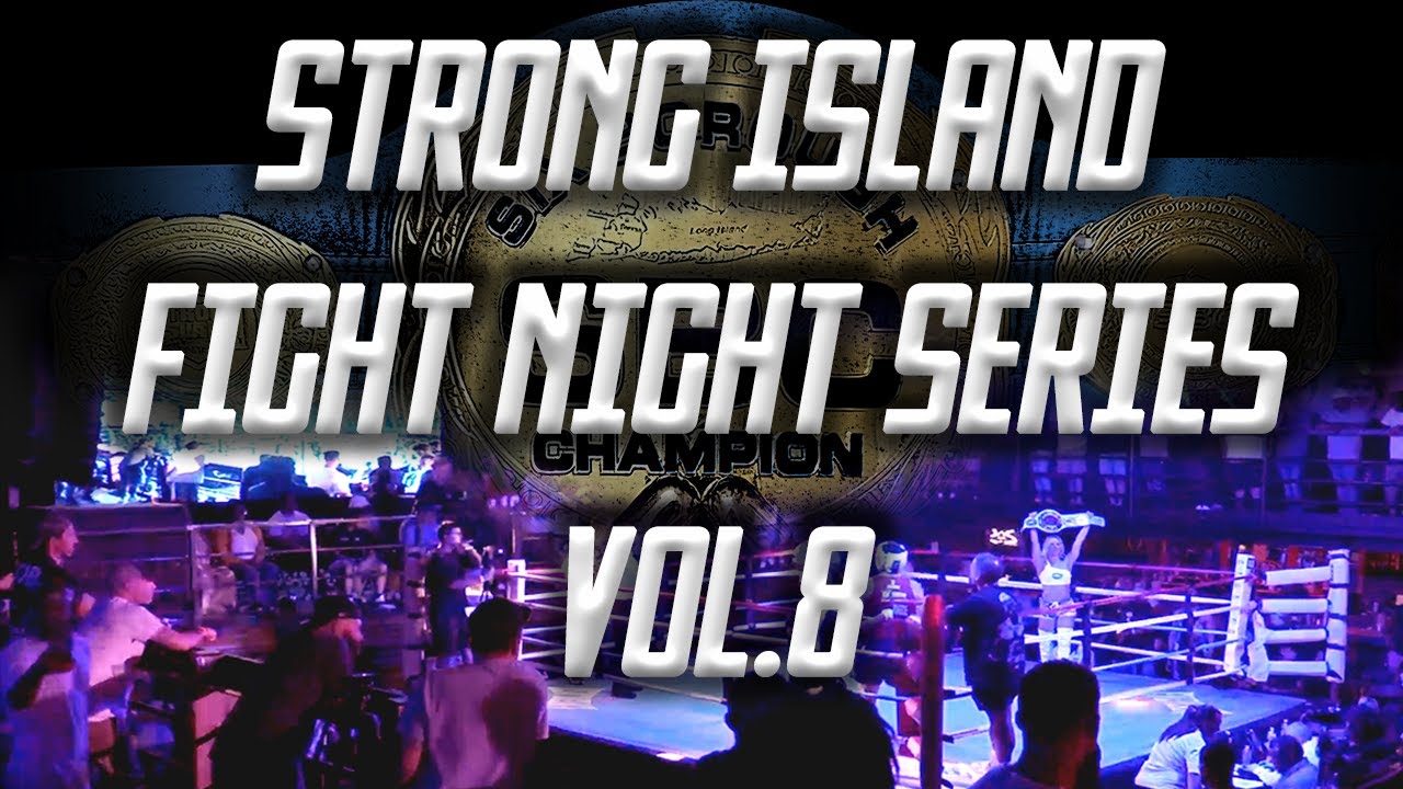 STRONG ISLAND FIGHT NIGHT SERIES VOL.8