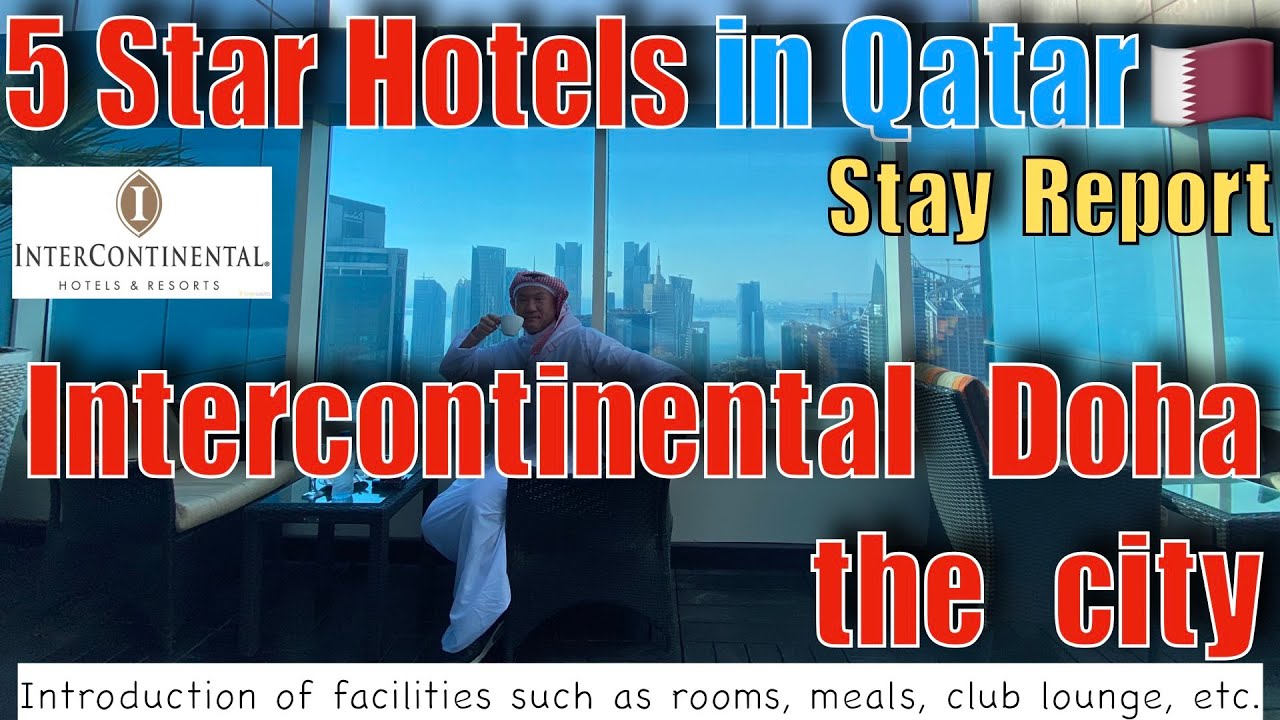 【5star hotel】The best stay experience in the heart of doha Qatar🇶🇦〜 Intercontinental Doha the city