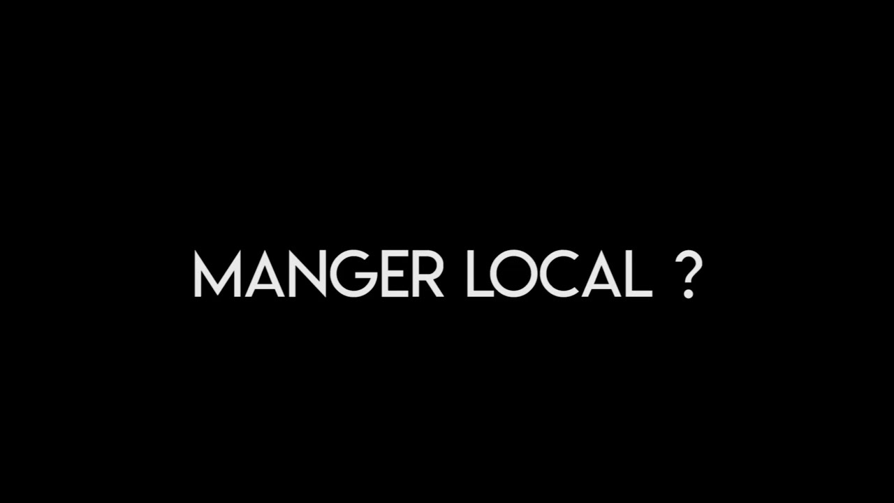 Manger Local ?