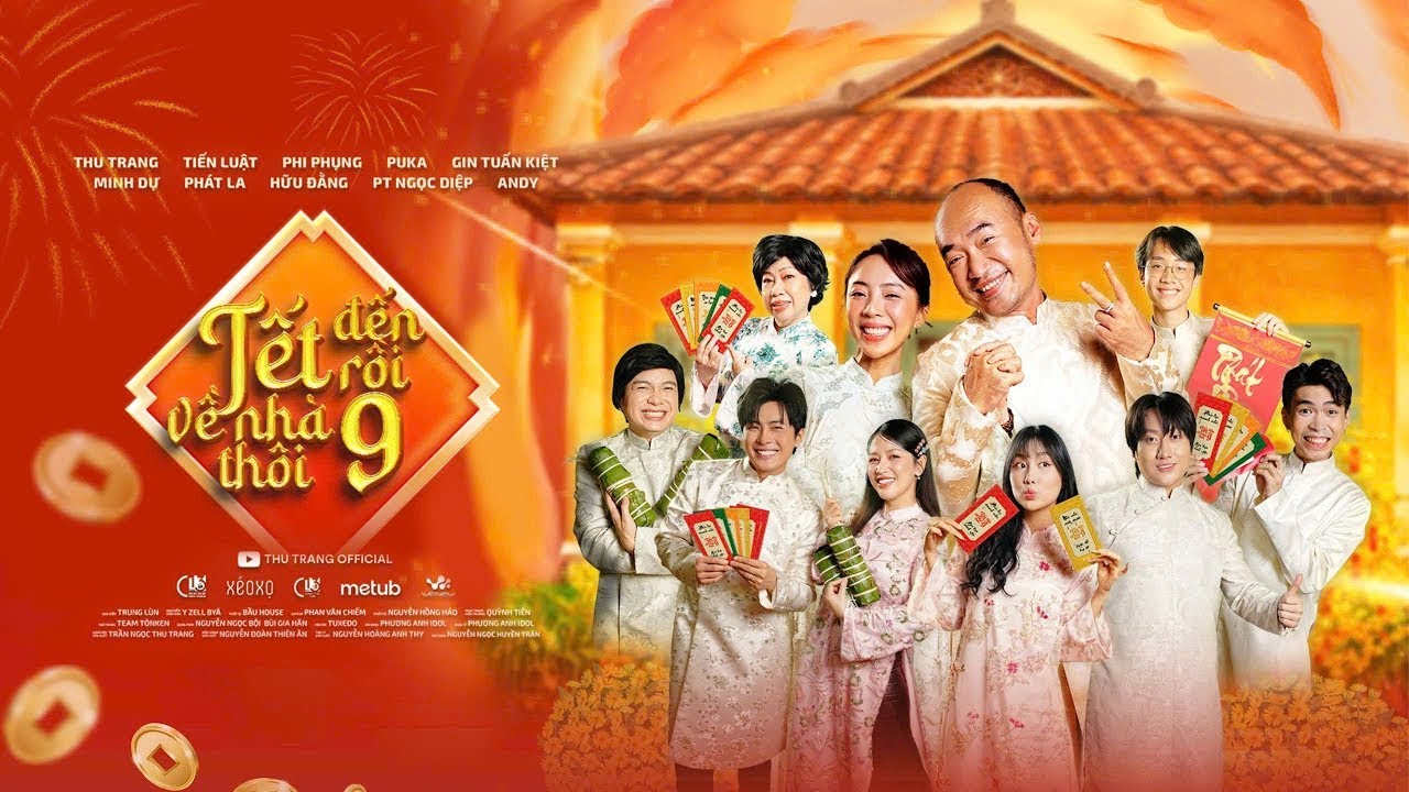 PHIM TẾT 2026 | TẾT ĐẾN RỒI VỀ NHÀ THÔI 9 | Thu Trang, Tiến Luật, Phát La, Gin Tuấn Kiệt, Puka,...
