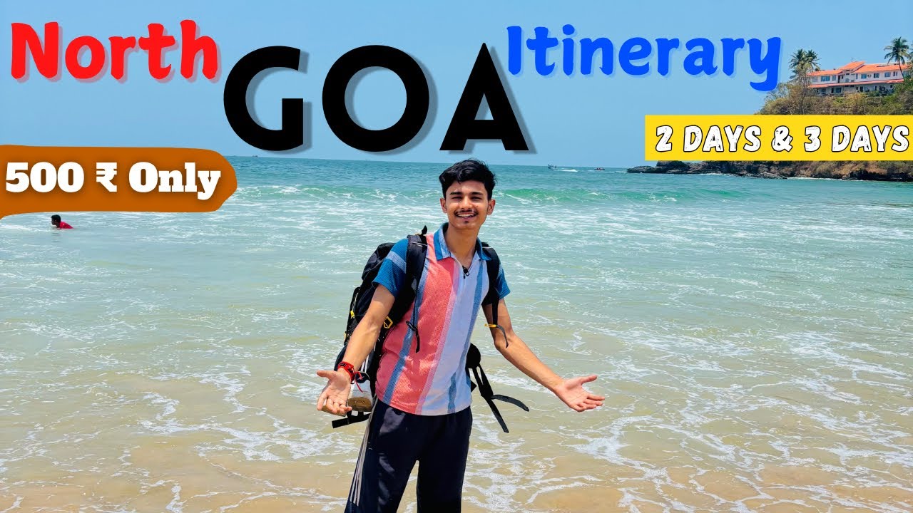 North Goa Budget Itinerary | North Goa Tour Plan | North Goa Tourist Places ￼| Goa Place To Visit