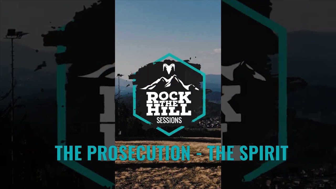 THE PROSECUTION- The Spirit - RockTheHill Sessions