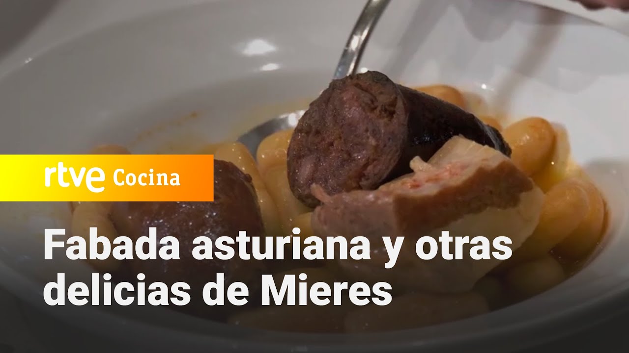 Fabada asturiana y otras delicias de Mieres - Aquí la Tierra | RTVE Cocina