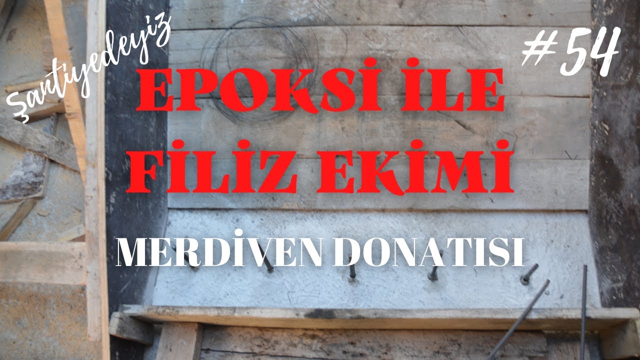 #54 Epoksi İle Filiz Ekimi | Merdiven Donatısı | Şantiyedeyiz