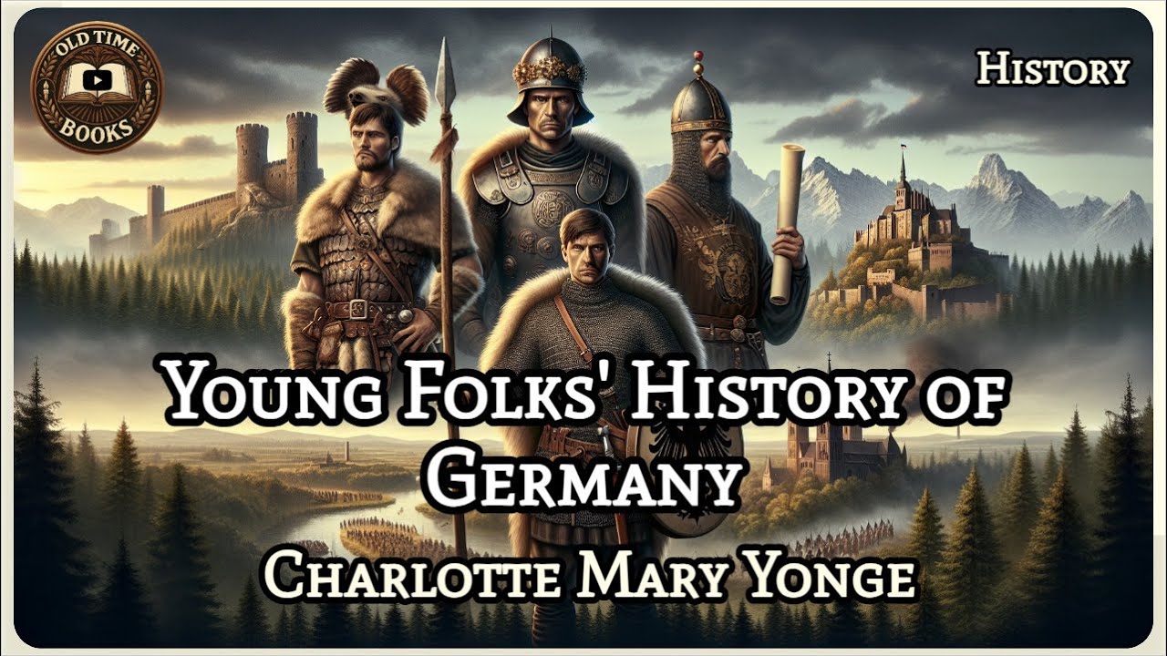 Young Folks' History of Germany | Charlotte Mary Yonge | History | Audiobook | Old Time Books
