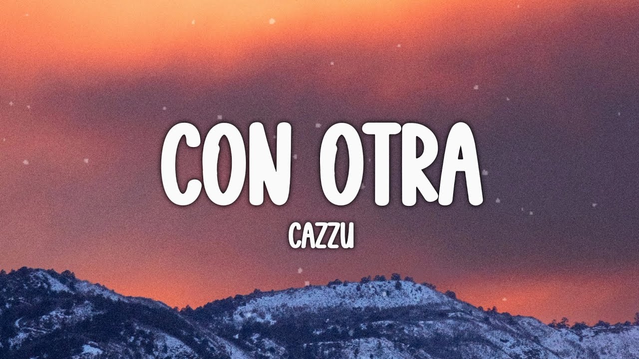 Cazzu - CON OTRA (Letra/Lyrics)