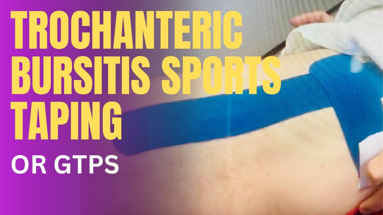 Trochanteric Bursitis or Greater Trochantertic Pain Syndrome Taping