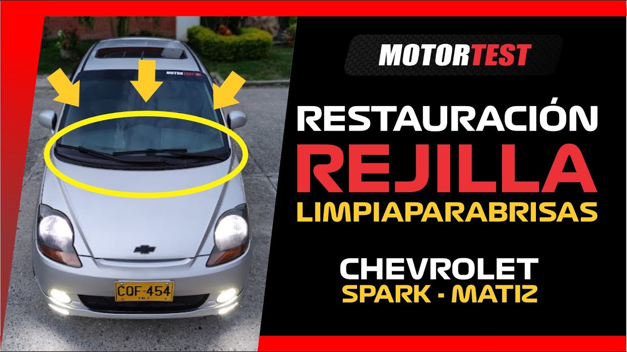 RESTAURACION REJILLA LIMPIAPARABRISAS | CHEVROLET SPARK - MATIZ