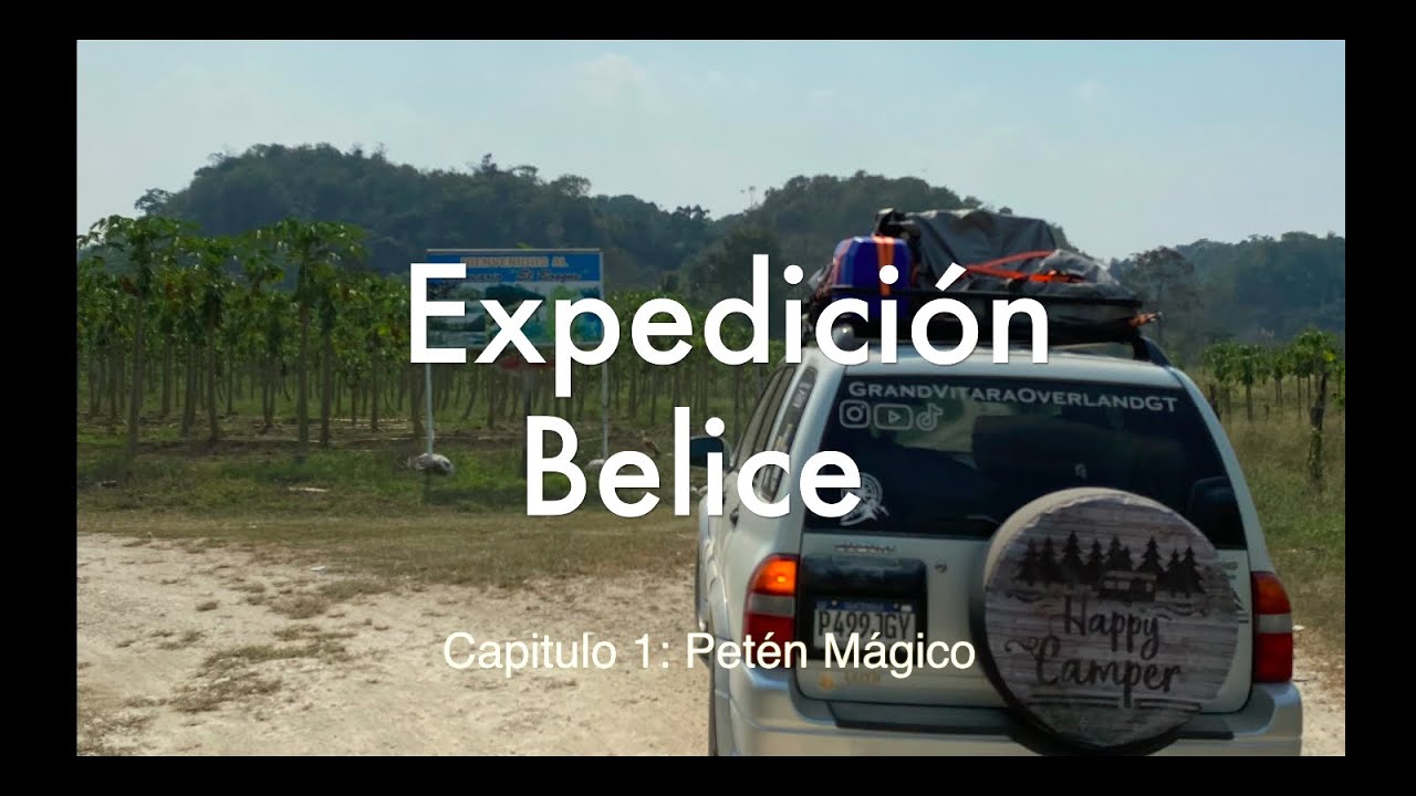 Expedición Belice: Capítulo 1