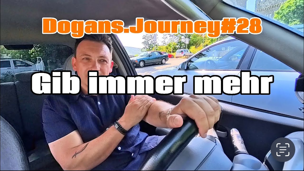 Dogans.Journey#28 | Gib immer mehr!