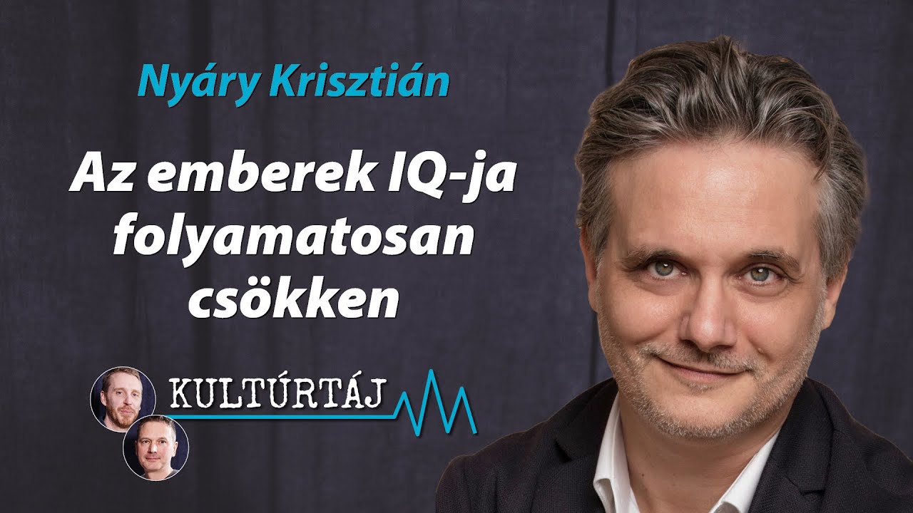 Az emberek IQ-ja folyamatosan csökken – Nyáry Krisztián a Kultúrtájban