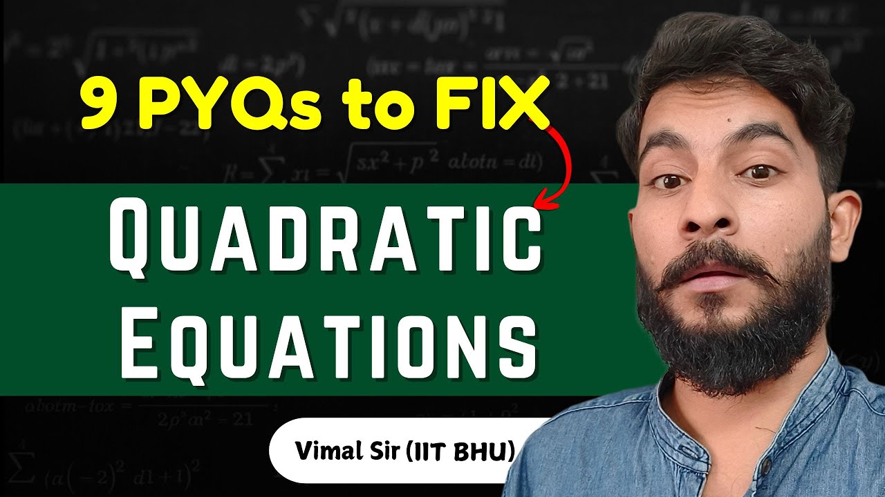 Quadratic Equation Mastered : 9 PYQs to GUARANTEE Every Pattern for JEE 2026!