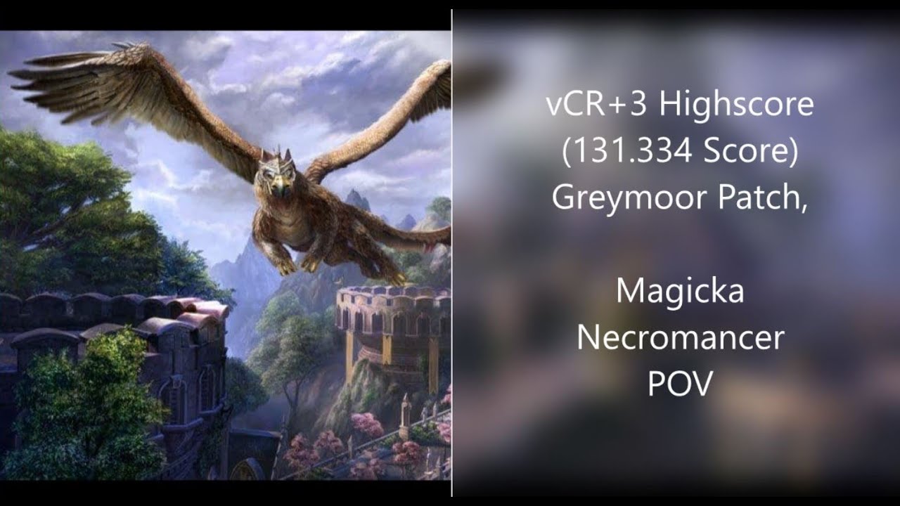 vCR +3 Greymoor Patch (131,334 Score; 6:53 min Trial time) - Magcro POV - Hummingbird Group