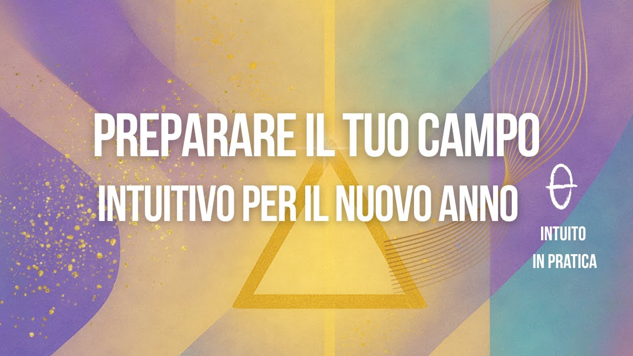 Preparare il tuo campo intuitivo per il nuovo anno