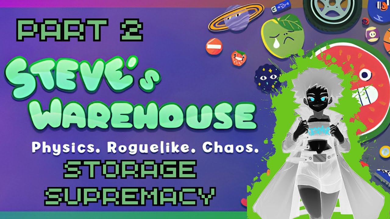Storage Supremacy - Steve&rsquo;s Warehouse: Physics. Roguelike. Chaos.