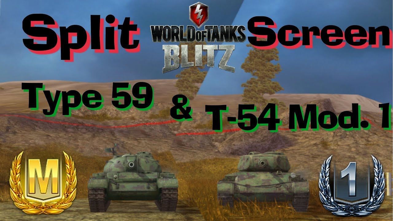 WOT Blitz Type 59 & T-54 Mod. 1 Split Screen