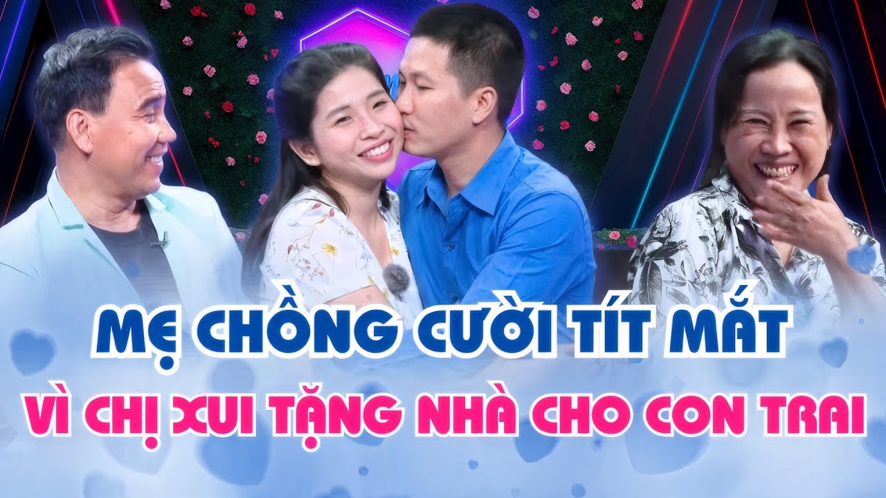 Mẹ vợ cười ra nước mắt vì con gái 9X quá kén chồng chốt cho nhà trai căn nhà nếu cưới