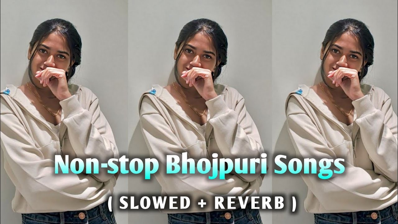 non stop bhojpuri song | non stop bhojpuri slowed reverb | bhojpuri mashup slowed reverb 