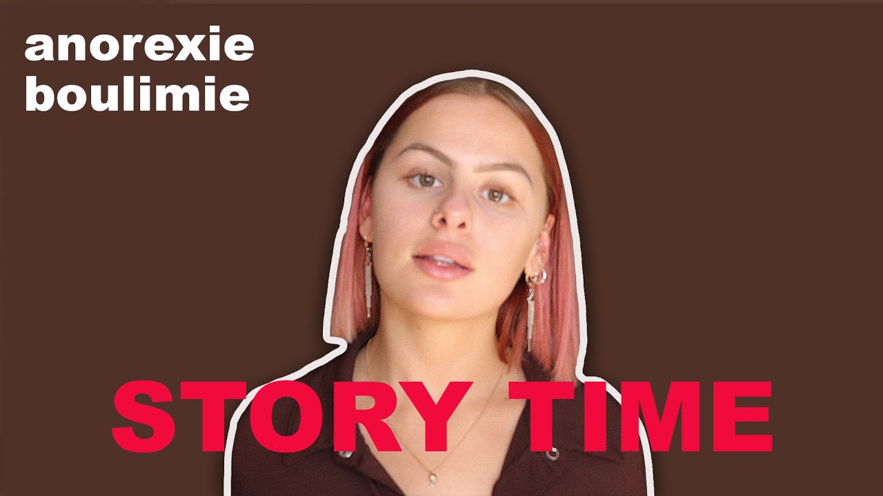 STORY TIME : MON ANOREXIE ET BOULIMIE.