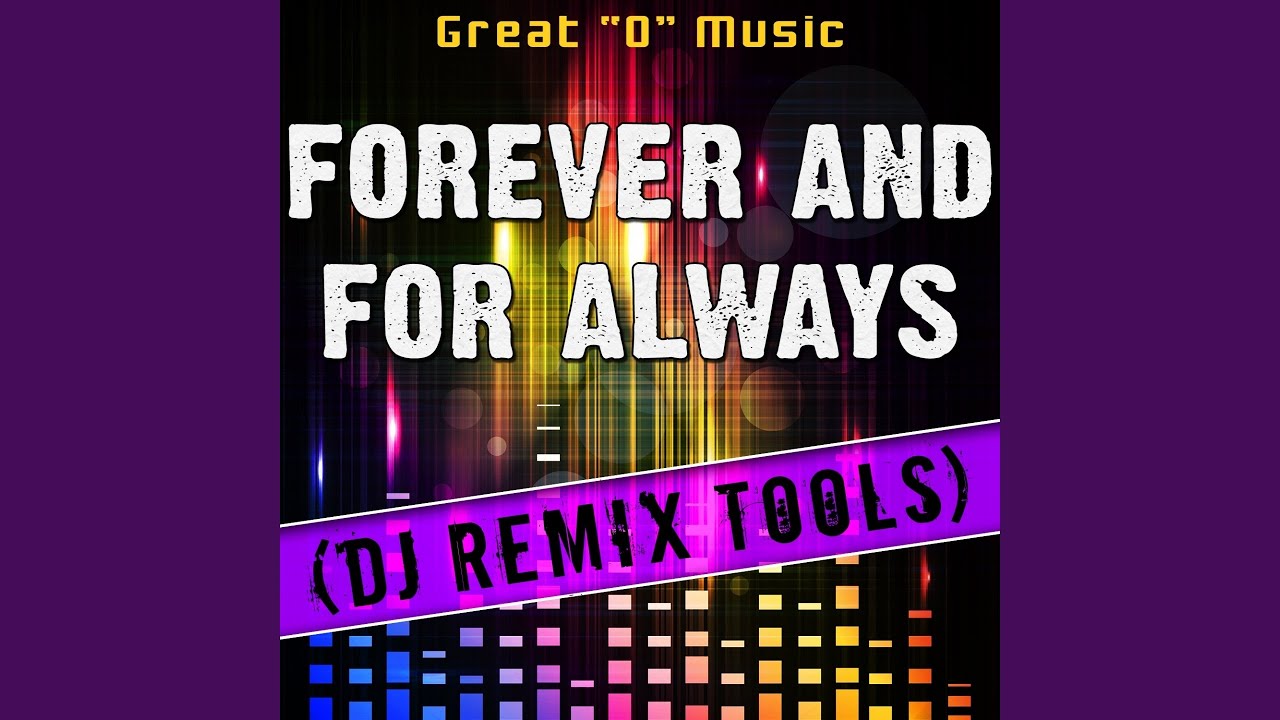 Forever and for Always (Instrumental Mix) (Remix Tool)