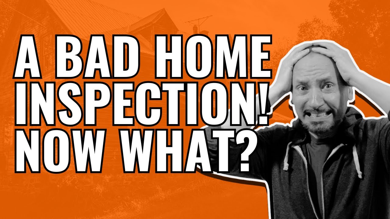 What To Do If Your Home Inspection Report Comes Back Bad.