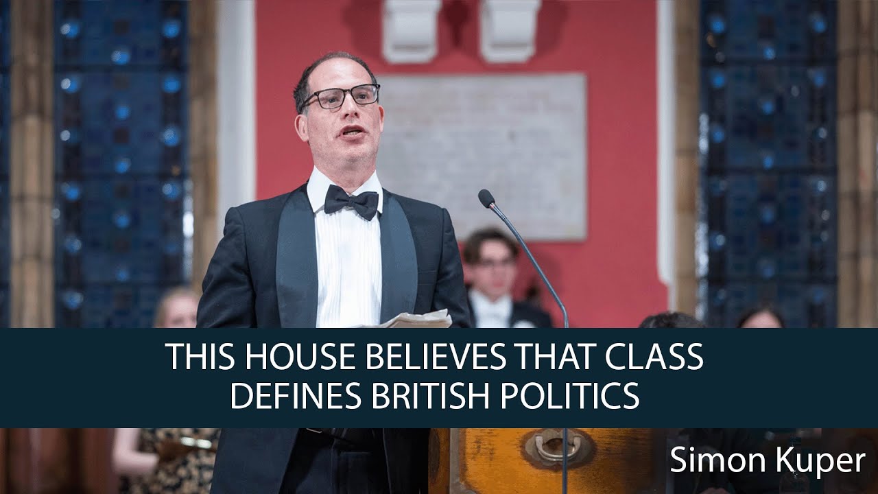 Simon Kuper | This House Believes that Class Defines British Politics | 3/8