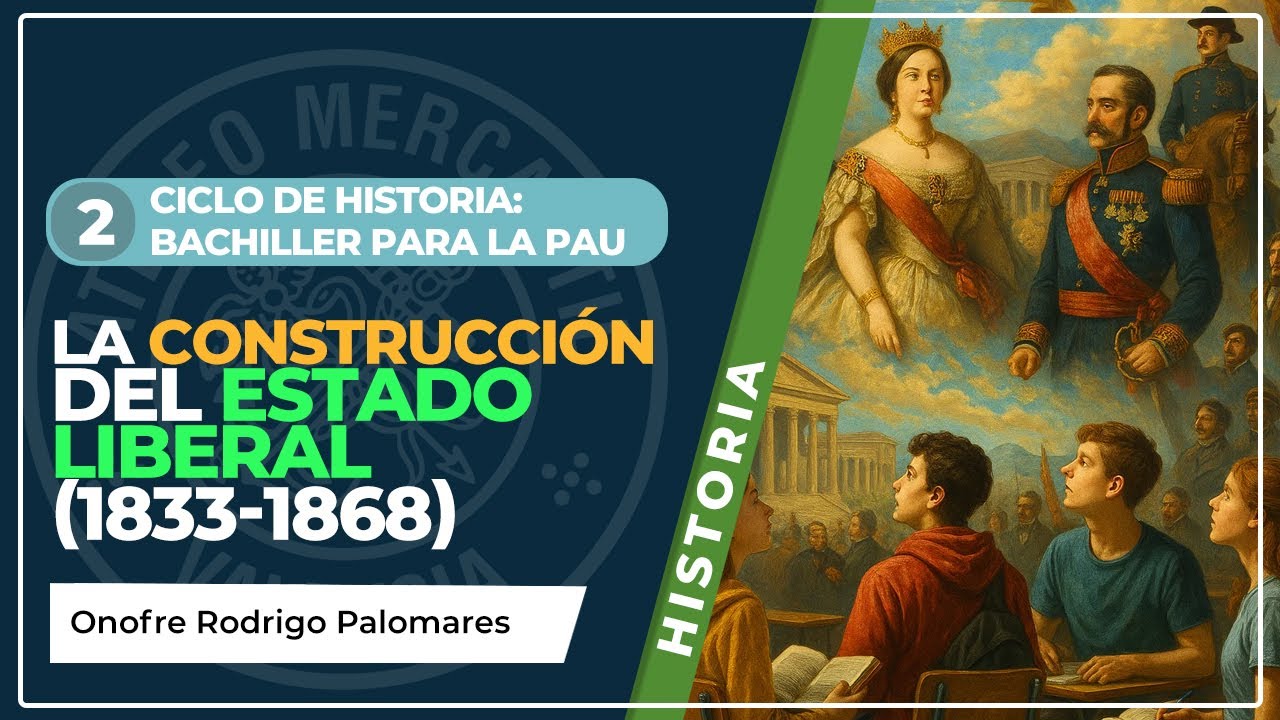 La construcción del estado liberal (1833-1868) | Bachiller para la PAU | Onofre Rodrigo Palomares