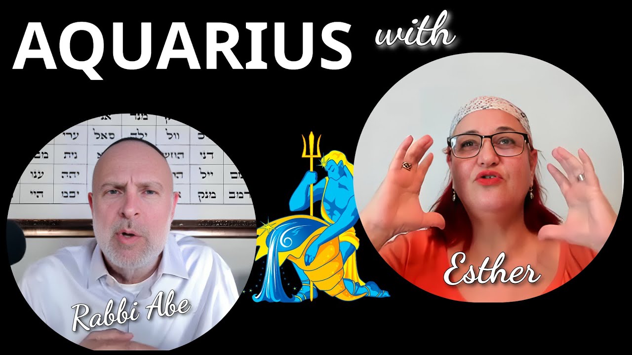 The KABBALAH MONTH OF AQUARIUS with Esther the Astrologer