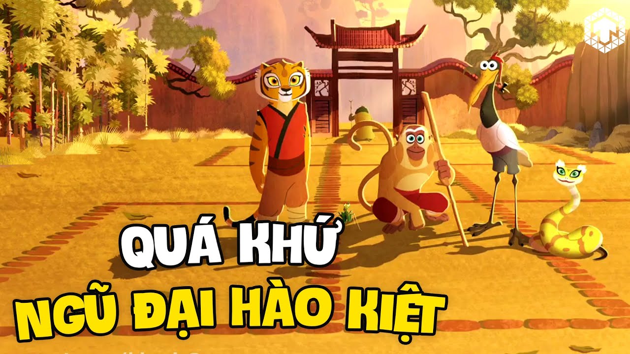 Quá Khứ Của Ngũ Đại Hào Kiệt Đương Nhiệm | Kung Fu Panda | Ten Anime