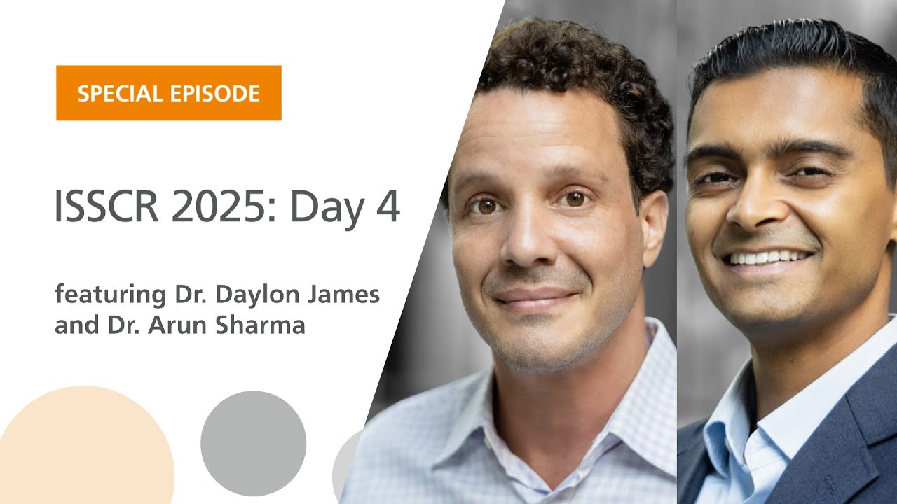 ISSCR 2025: Day 4 | The Stem Cell Podcast
