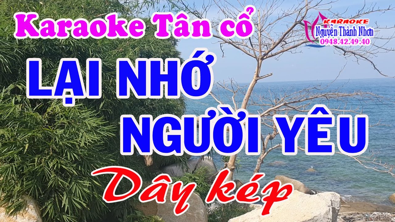 Karaoke tân cổ LẠI NHỚ NGƯỜI YÊU - DÂY KÉP