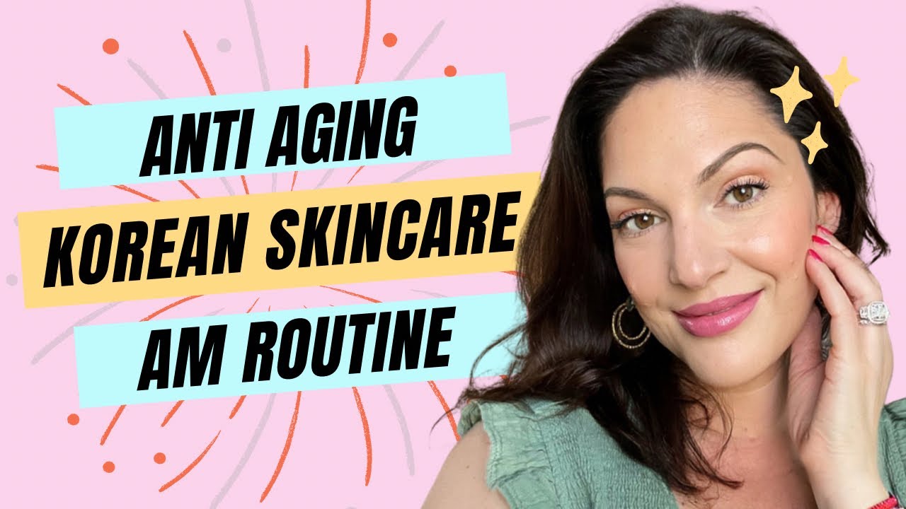 Anti-Aging Korean Skincare Morning Routine