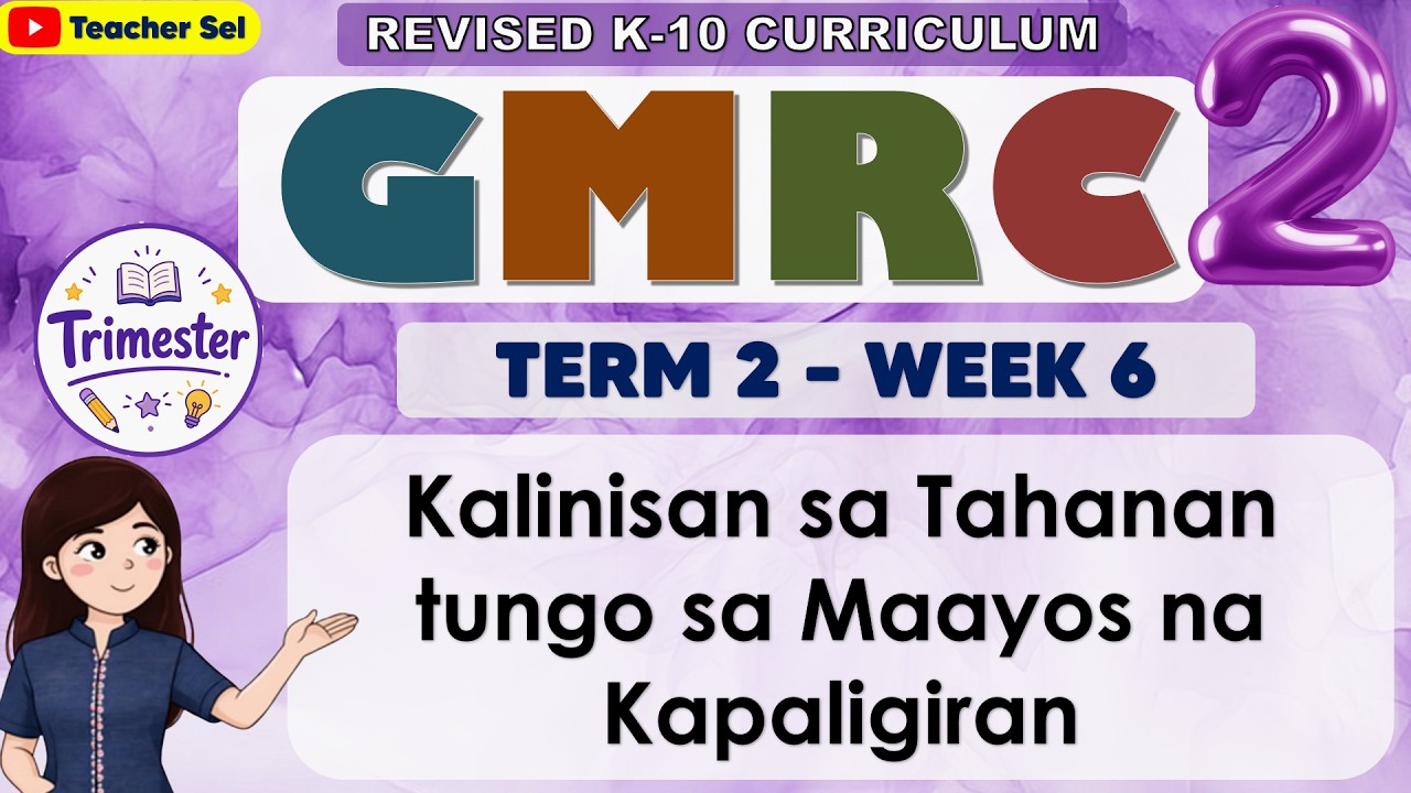 GMRC 2 Quarter 2 Week 5 Revised K-12 Kalinisan sa Tahanan tungo sa Maayos na Kapaligiran