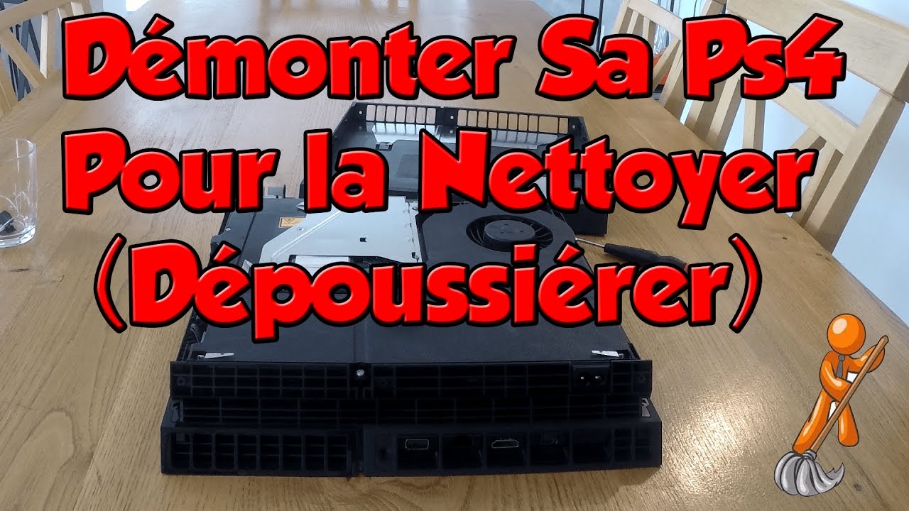 Démonter Facilement Sa PS4 Pour La Nettoyer (Dépoussiérer)