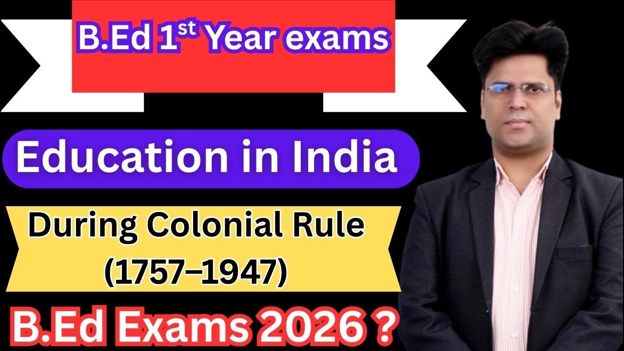 Education in India During Colonial Rule(1757-1947) औपनिवेशिक भारत में शिक्षा  MDU B.Ed Exams 2026 ?