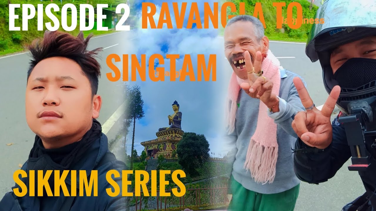 Ravangla To Singtam || Sikkim Series Part II Episode 2 Vlog|| @SOUGATVLOGS