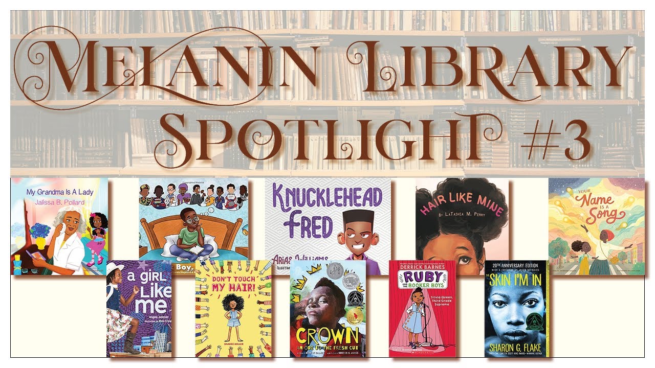 The Melanin Spotlight #3 | Black Children's Books