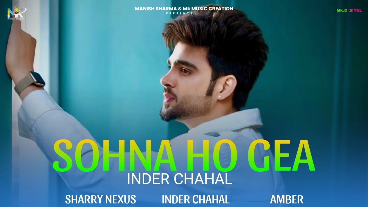 Inder Chahal | Sohna Ho Gea | Amber | Sharry Nexus | New Punjabi Songs 2024 | Mk Music Creation