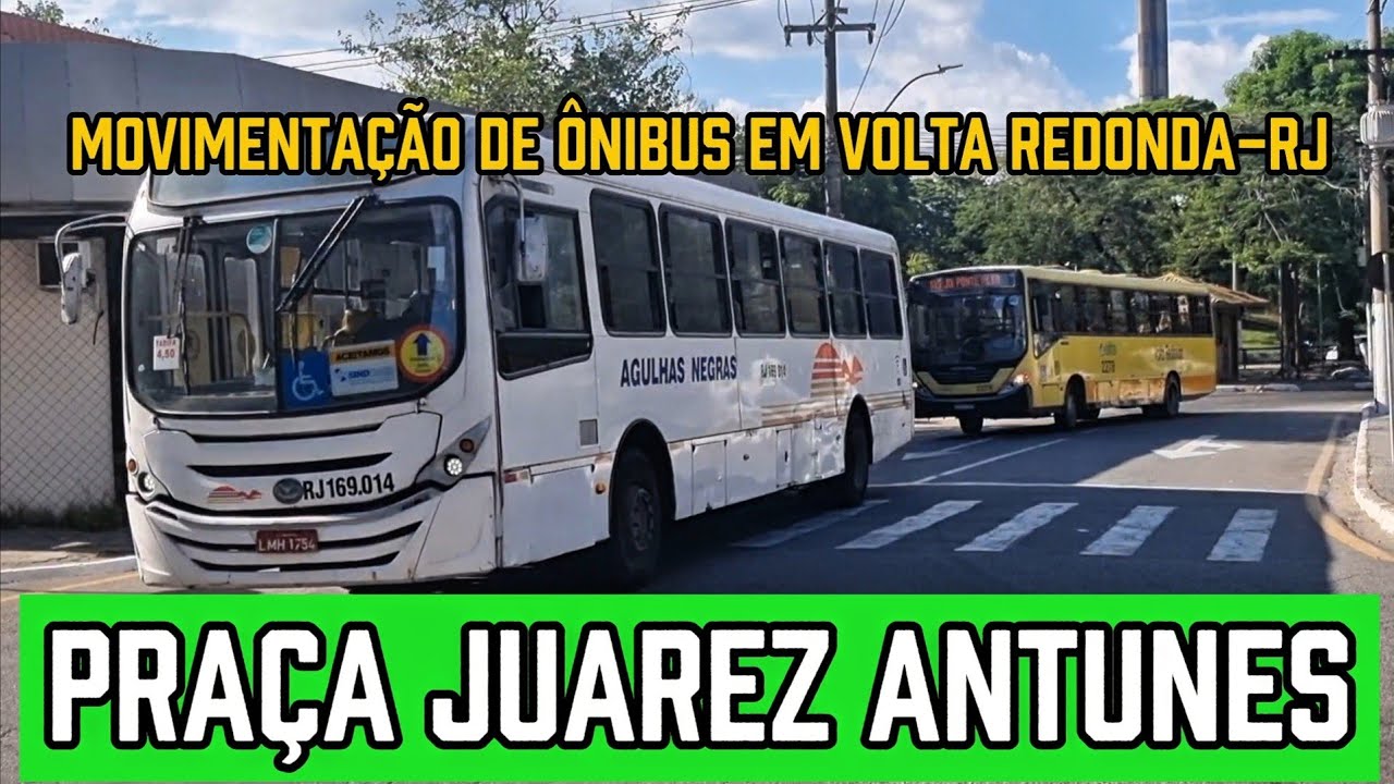 ✅️[ Praça Juarez Antunes ] Movimentação de Ônibus em Volta Redonda-RJ