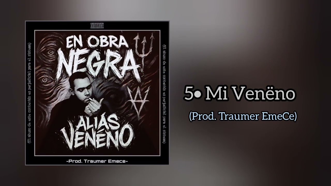 5• Mi Venëno- Alias Venëno (En Obra Negra)