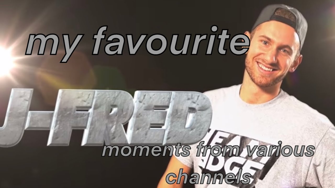 my favourite j-fred moments from various channels