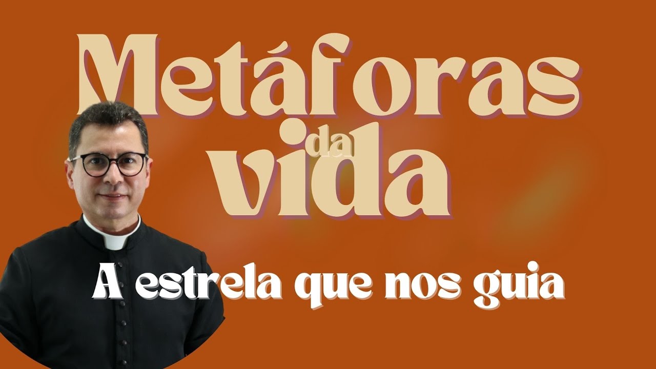 Metáforas da Vida | A estrela que nos guia