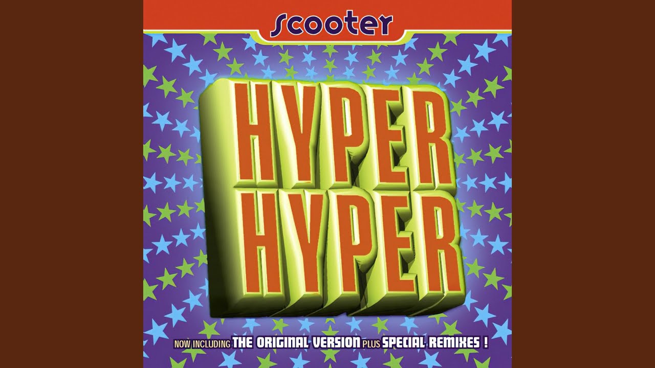 Hyper Hyper (Faster, Harder, Scooter)