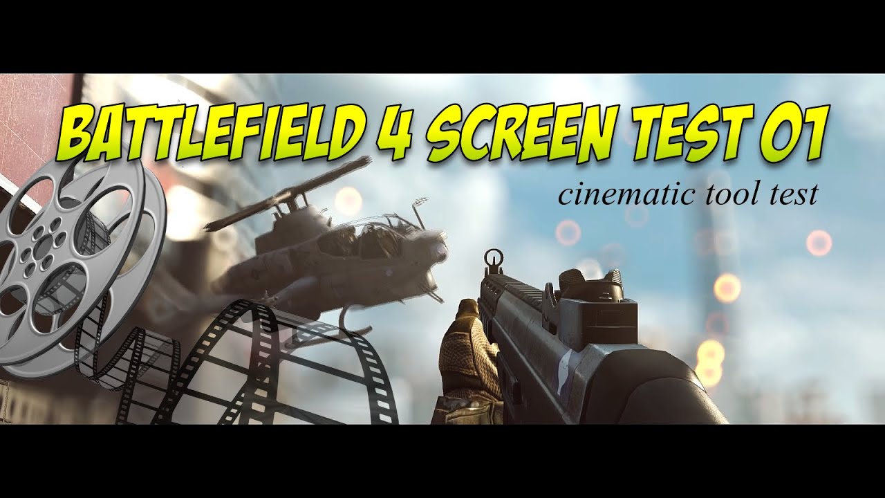 Battlefield 4 - Screen Test 1 (Cinematic Tool)