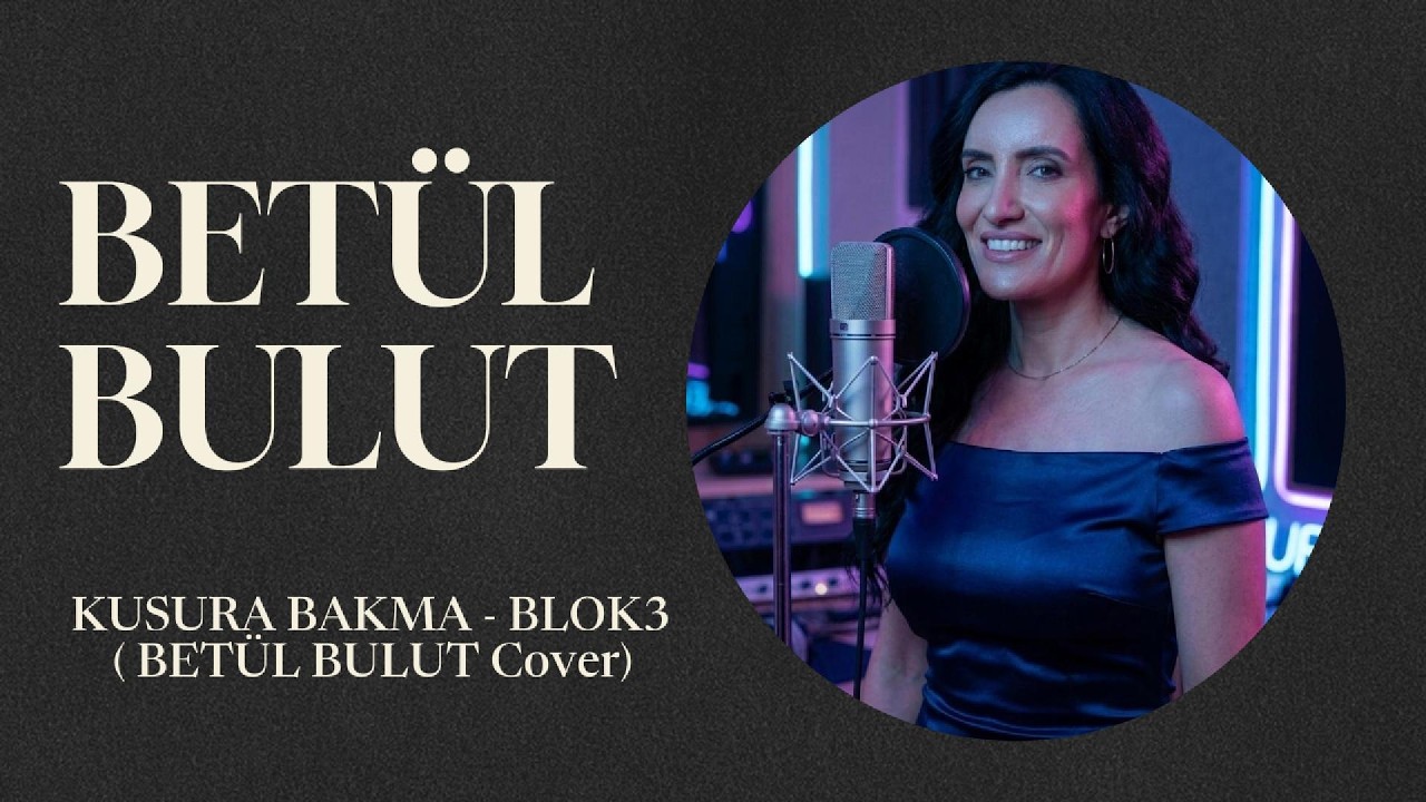 KUSURA BAKMA - BLOK3 ( BETÜL BULUT Cover)