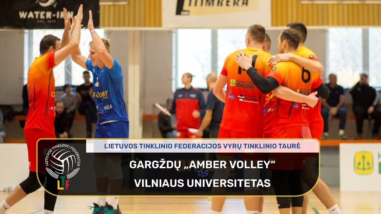 LTF vyrų tinklinio taurė: Gargždų „Amber Volley“ – Vilniaus universitetas