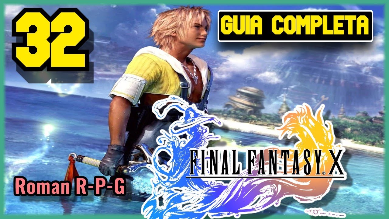 Guia Final Fantasy X HD Remaster | Capitulo 32 | Hogar Albhed