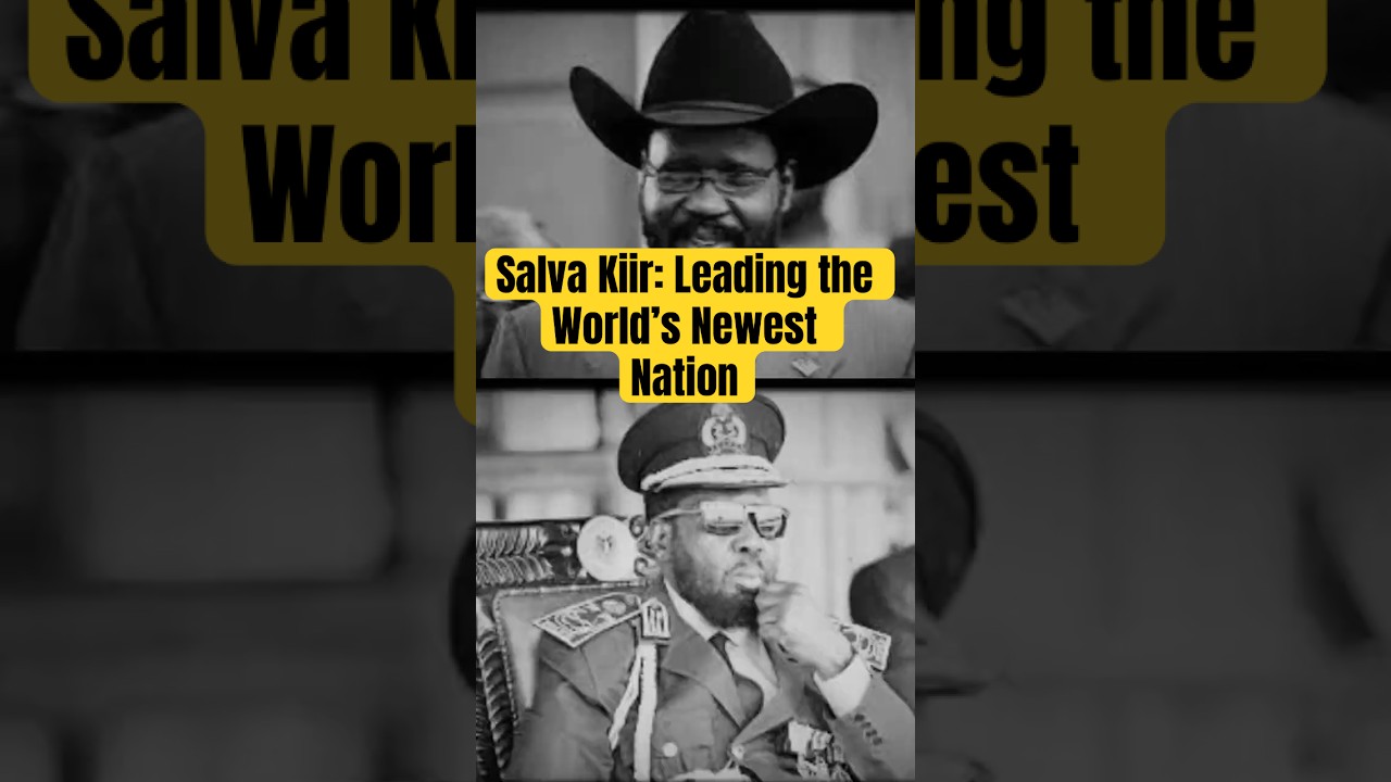 Salva Kiir: Leading the World&rsquo;s Newest Nation