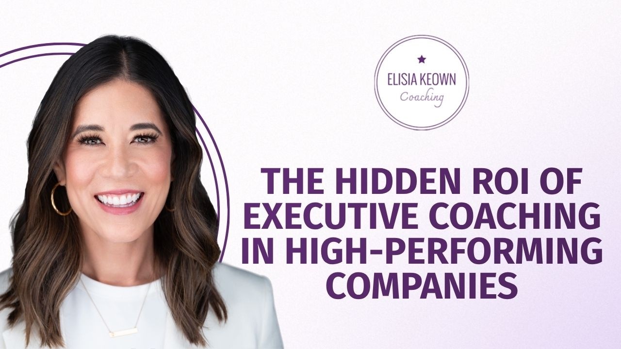 The Hidden ROI of Executive Coaching in High-Performing Companies