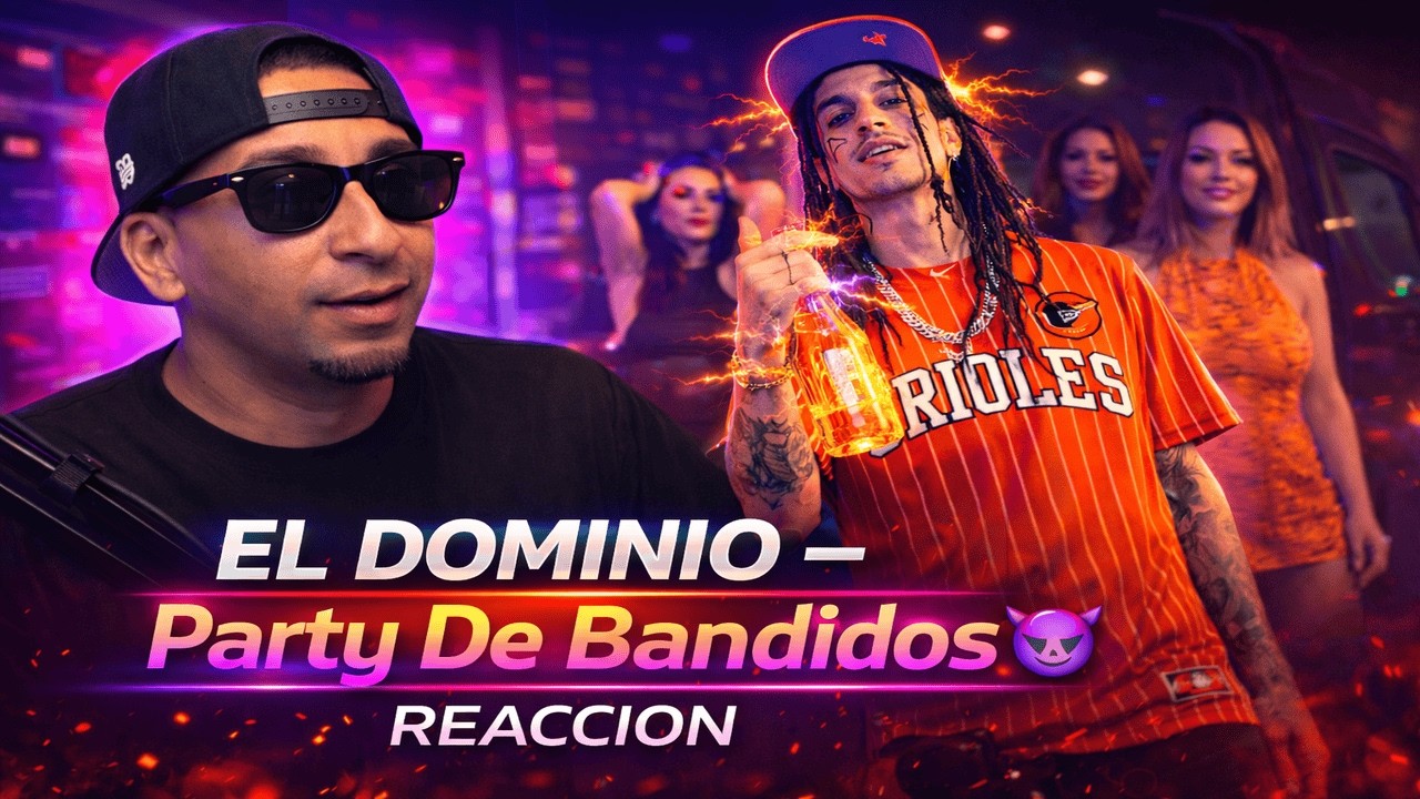 EL DOMINIO - Un Party de Bandido 😈 | REACCI&Oacute;N